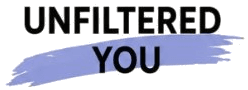 Unfiltered You
